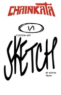 CHAINKATA 1 KEVIN TRAN 4TRESS EXCLUSIVE 1/1 SKETCH - 4TRESS